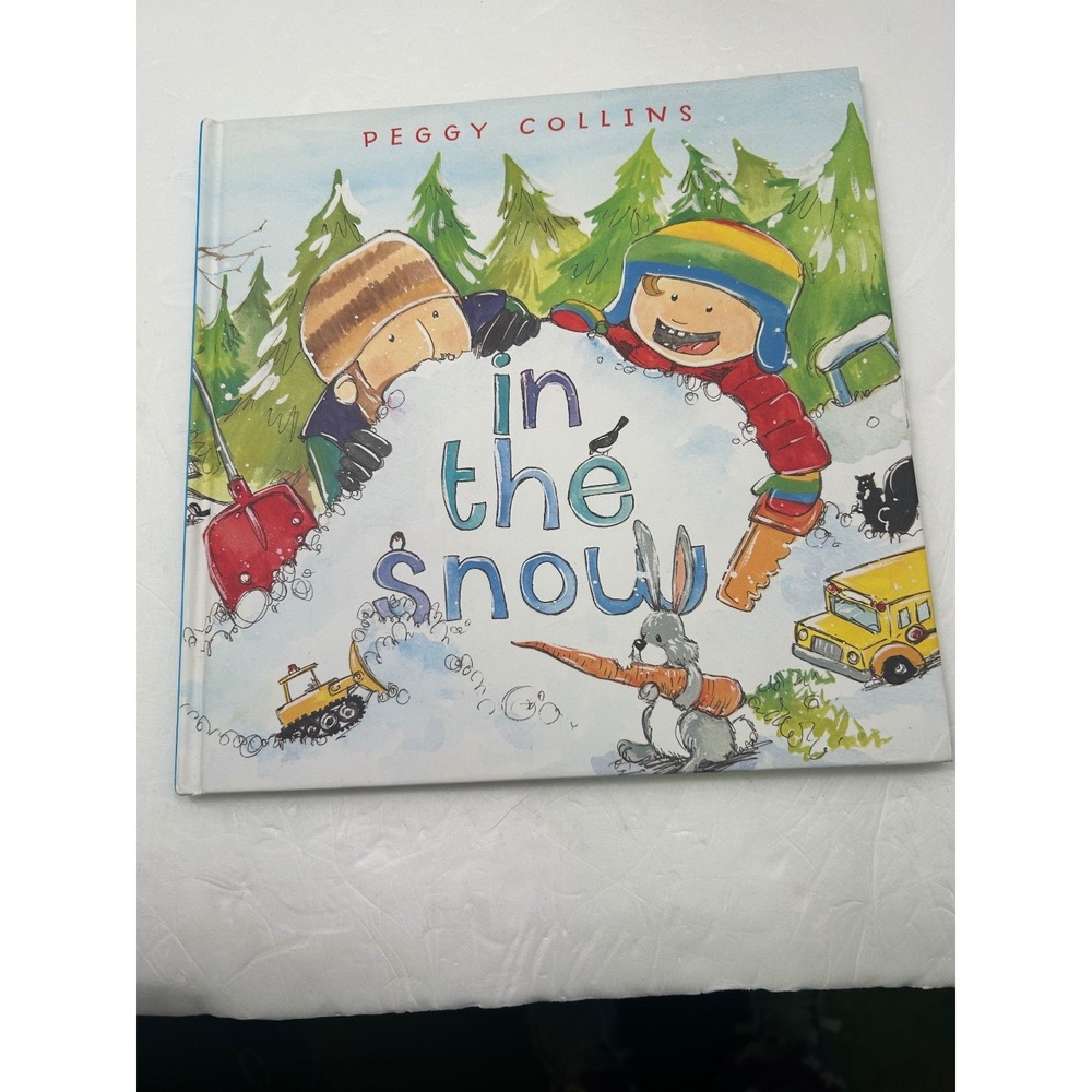In the Snow by Peggy Collins Hardcover Children's Picture Book Winter Story Read